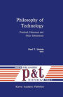 Philosophy of Technology: Practical, Historical and Other Dimensions / Edition 1