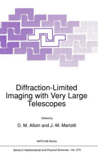 Title: Diffraction-Limited Imaging with Very Large Telescopes / Edition 1, Author: D.M. Alloin