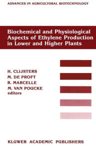 Title: Biochemical and Physiological Aspects of Ethylene Production in Lower and Higher Plants: Proceedings of a Conference held at the Limburgs Universitair Centrum, Diepenbeek, Belgium, 22-27 August 1988, Author: H. Clijsters