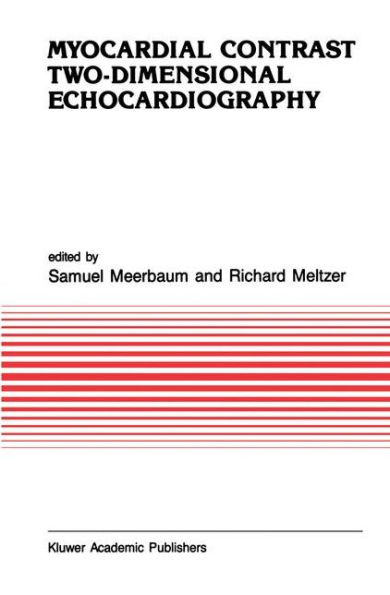 Myocardial Contrast Two-dimensional Echocardiography / Edition 1