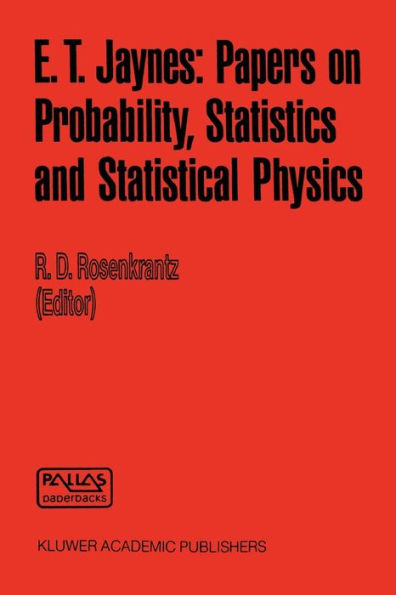 E. T. Jaynes: Papers on Probability, Statistics and Statistical Physics / Edition 1