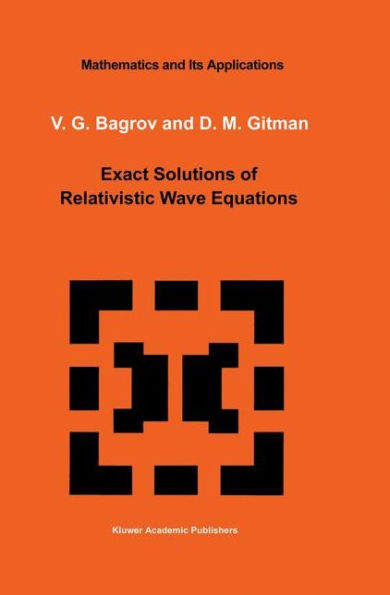 Exact Solutions of Relativistic Wave Equations / Edition 1