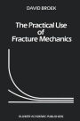 The Practical Use of Fracture Mechanics / Edition 1