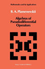 Algebras of Pseudodifferential Operators / Edition 1