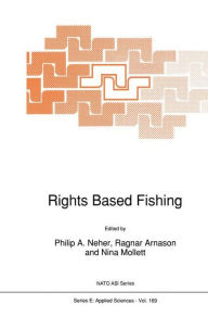 Title: Rights Based Fishing, Author: P.A. Neher