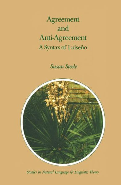 Agreement and Anti-Agreement: A Syntax of Luiseï¿½o