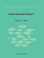 Aquatic Oligochaete Biology: Proceedings of the 4th International Symposium on Aquatic Oligochaete Biology