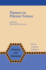 Pioneers in Polymer Science / Edition 1