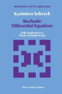 Stochastic Differential Equations: With Applications to Physics and Engineering / Edition 1