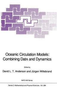 Title: Oceanic Circulation Models: Combining Data and Dynamics, Author: D.L.T. Anderson