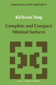 Title: Complete and Compact Minimal Surfaces, Author: Kichoon Yang