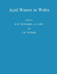 Title: Acid Waters in Wales / Edition 1, Author: R.W. Edwards