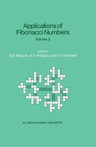 Title: Applications of Fibonacci Numbers: Volume 3 Proceedings of 'The Third International Conference on Fibonacci Numbers and Their Applications', Pisa, Italy, July 25-29, 1988 / Edition 1, Author: G.E. Bergum