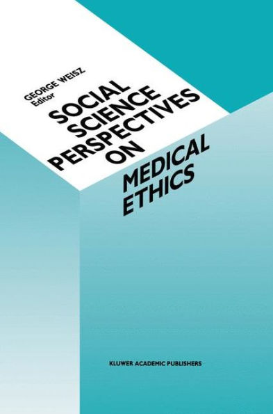 Social Science Perspectives on Medical Ethics / Edition 1