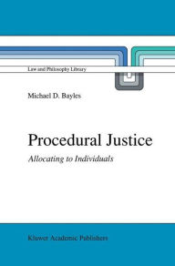 Title: Procedural Justice: Allocating to Individuals, Author: M.E. Bayles