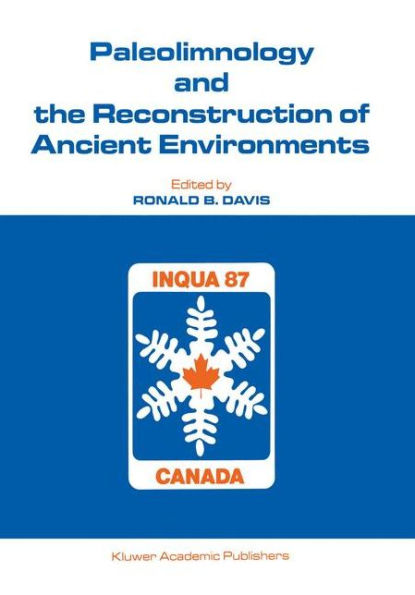 Paleolimnology and the Reconstruction of Ancient Environments: Paleolimnology Proceedings of the XII INQUA Congress / Edition 1