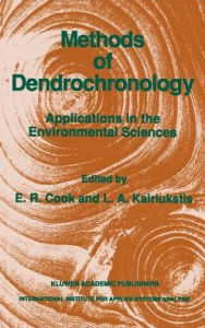 Title: Methods of Dendrochronology: Applications in the Environmental Sciences, Author: E.R. Cook