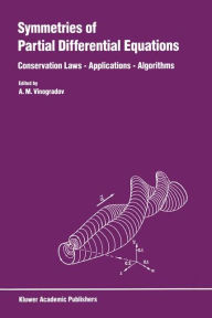 Title: Symmetries of Partial Differential Equations: Conservation Laws - Applications - Algorithms / Edition 1, Author: A.M. Vinogradov