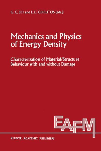 Mechanics and Physics of Energy Density: Characterization of material/structure behaviour with and without damage / Edition 1