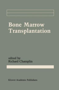 Title: Bone Marrow Transplantation, Author: Richard Champlin M.D.