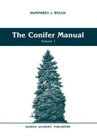Title: The Conifer Manual: Volume 1, Author: Humphrey J. Welch