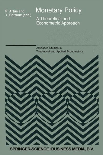 Monetary Policy: A Theoretical and Econometric Approach / Edition 1