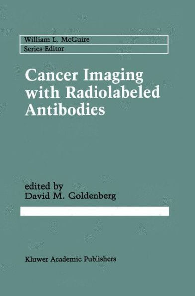 Cancer Imaging with Radiolabeled Antibodies / Edition 1