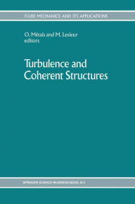 Title: Turbulence and Coherent Structures / Edition 1, Author: O. Mïtais