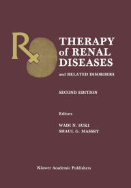 Title: Therapy of Renal Diseases and Related Disorders / Edition 2, Author: Wadi N. Suki