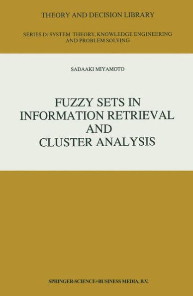 Fuzzy Sets in Information Retrieval and Cluster Analysis / Edition 1