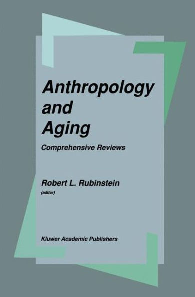 Anthropology and Aging: Comprehensive Reviews