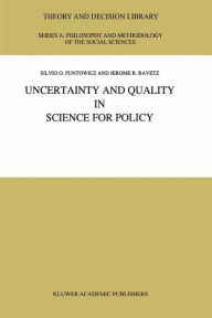 Title: Uncertainty and Quality in Science for Policy / Edition 1, Author: S.O. Funtowicz