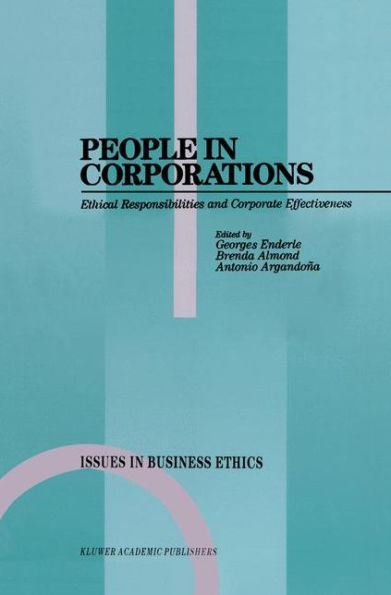 People in Corporations: Ethical Responsibilities and Corporate Effectiveness