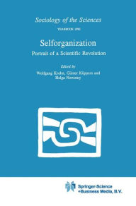 Title: Selforganization: Portrait of a Scientific Revolution, Author: W. Krohn