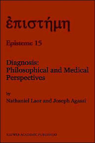 Title: Diagnosis: Philosophical and Medical Perspectives / Edition 1, Author: N. Laor