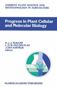 Title: Progress in Plant Cellular and Molecular Biology: Proceedings of the VIIth International Congress on Plant Tissue and Cell Culture, Amsterdam, The Netherlands, 24-29 June 1990 / Edition 1, Author: H.J. Nijkamp