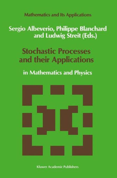 Stochastic Processes and their Applications: in Mathematics and Physics / Edition 1