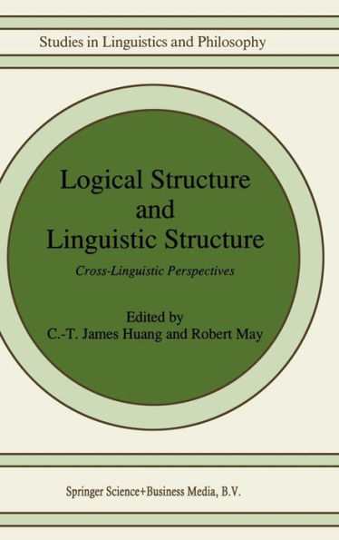 Logical Structure and Linguistic Structure: Cross-Linguistic Perspectives / Edition 1