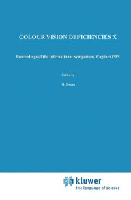 Title: Colour Vision Deficiencies X: Proceedings of the tenth Symposium of the International Research Group on Colour Vision Deficiencies, held in Cagliari, Italy 25-28 June 1989 / Edition 1, Author: B. Drum