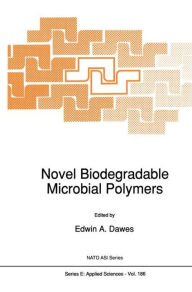 Title: Novel Biodegradable Microbial Polymers, Author: E.A. Dawes