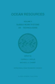 Title: Ocean Resources: Volume II Subsea Work Systems and Technologies / Edition 1, Author: D.A. Ardus