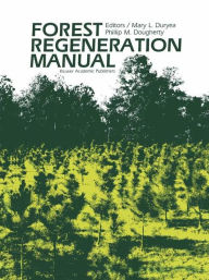 Title: Forest Regeneration Manual / Edition 1, Author: Mary L. Duryea