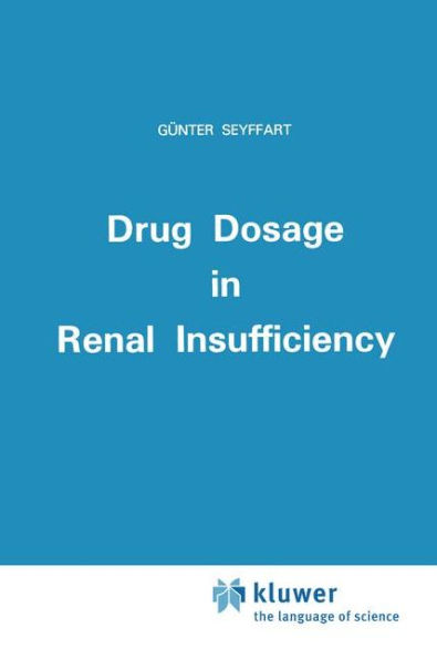 Drug Dosage in Renal Insufficiency / Edition 1