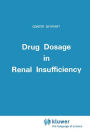 Drug Dosage in Renal Insufficiency / Edition 1