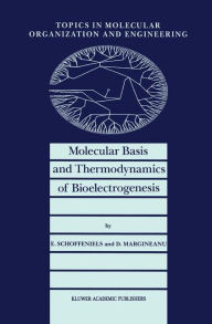 Title: Molecular Basis and Thermodynamics of Bioelectrogenesis / Edition 1, Author: E. Schoffeniels