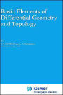 Basic Elements of Differential Geometry and Topology / Edition 1
