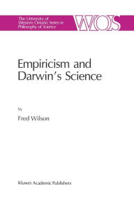 Title: Empiricism and Darwin's Science / Edition 1, Author: F. Wilson