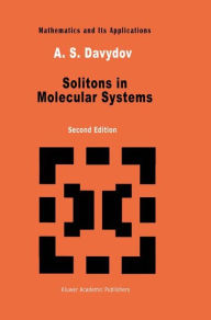 Title: Solitons in Molecular Systems / Edition 2, Author: Davydov