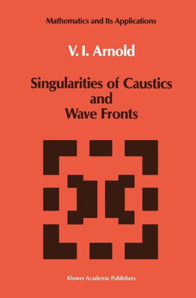 Singularities of Caustics and Wave Fronts / Edition 1