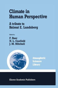 Title: Climate in Human Perspective: A tribute to Helmut E. Landsberg, Author: Ferdinand Baer